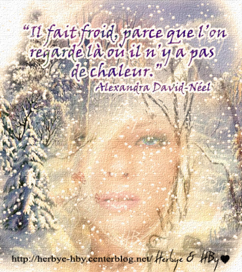 "Il fait froid,......Alexandra David-Néel